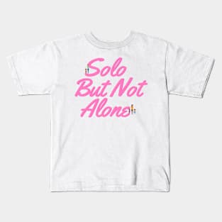 Solo but not Kids T-Shirt